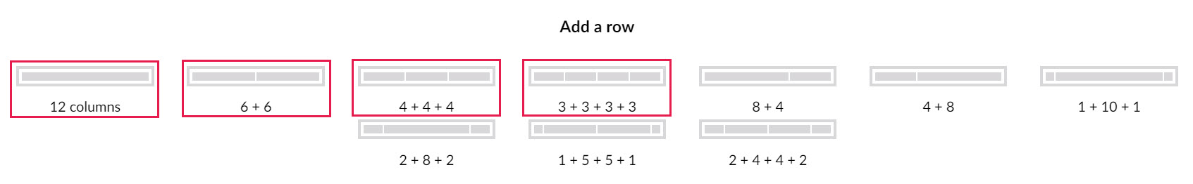 All row options available in the Grid Component with the 12 columns, 6x6, 4x4x4 and 3x3x3x3 highlighted because these are all even options